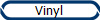 Vinyl